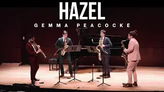 Hazel by Gemma Peacocke (World Premiere) | ~Nois Saxophone Quartet