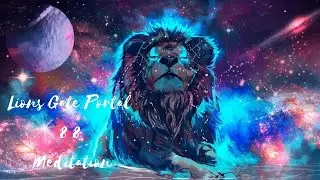 Lions Gate Portal Meditation | July 28th - August 12th