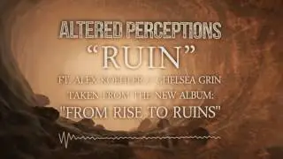 Altered Perceptions - Ruin feat. Alex Koehler Of Chelsea Grin (Lyric Video)