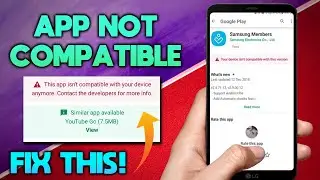 How to fix App not Compatible Error | Permanent fix using 4 Methods
