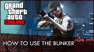 GTA Online: How To Use The Bunker (Guide)