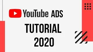 YouTube Ads Tutorial 2020 - YouTube Advertising Campaign Tutorial 2020