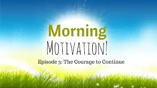 Morning Motivation - Get the day started right with good news and positivity!