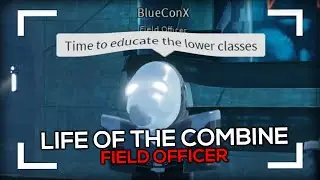 Life Of The Roblox Combine Field Officer