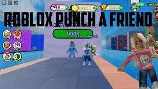 Today im playing  punch a friend on roblox