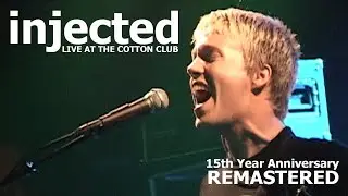 Injected - Live at the Cotton Club 15th Year Anniversary REMASTER - (Atlanta, GA 08-20-2004)