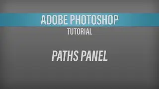 Adobe Photoshop – Paths Tutorial
