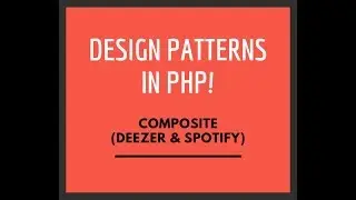 Design Patterns in PHP - Composite (Deezer & Spotify)