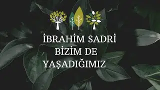 Bizim de yaşadığımız hayattır kardeşim | İbrahim Sadri