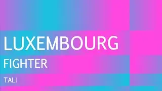 Tali - Fighter | LUXEMBOURG 🇱🇺 | Lyrics | Eurovision 2024