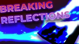 Breaking Reflections In Roblox