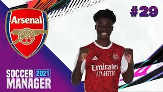 Arsenal Career Mode Episode 29 | Soccer Manager 2021 (Live Stream)