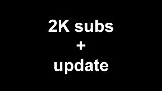 2K subs + update