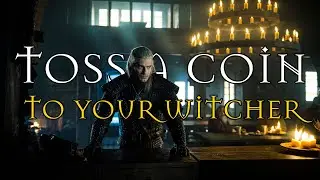 Toss A Coin To Your Witcher