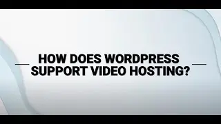 Best WordPress Video Hosting Plugin & issues with Self Hosting