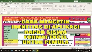 CARA MENGETIK IDENTITAS DI APLIKASI RAPOR SISWA FORMAT EXCEL UNTUK PEMULA