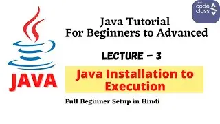 Java Program Execution – From Installation to JVM Internals | Complete Compilation Process