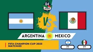 Argentina vs Mexico|| Fifa Champion Cup 2023