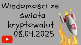 WIADOMOŚCI ZE ŚWIATA KRYPTOWALUT 08.04.2025 UPADEK BITCOINA