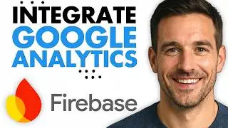 How To Integrate Google Analytics with Firebase (Step-by-Step) 2026