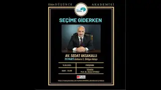 SEÇİME GİDERKEN (Sedat AKSAKALLI - İYİ PARTİ Ankara 2. Bölge Adayı)