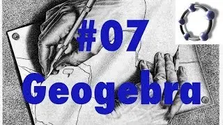 07 Geogebra y Matemáticas. Cónicas