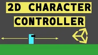 2D Character Controller | Unity Platformer Series