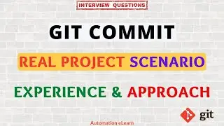 Git Commit - How to Commit Changes Effectively? | Real Project Scenarios & Approach