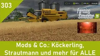 LS25 Mods & Co. 303:  Köckerling, Strautmann und mehr für ALLE