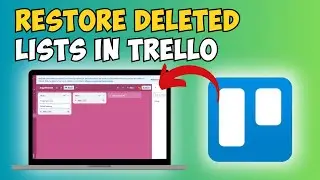 How to Restore Deleted Lists in Trello