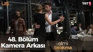 Elimi Bırakma 48. Bölüm Kamera Arkası