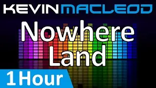 Kevin MacLeod: Nowhere Land [1 HOUR]