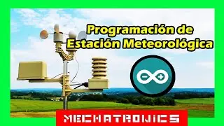 Programación de Estación Meteorológica con Arduino #9- Mechatronics