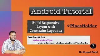 Mobile Application Development- Responsive UI Design with Constraint Layout 1.1 -PlaceHolder