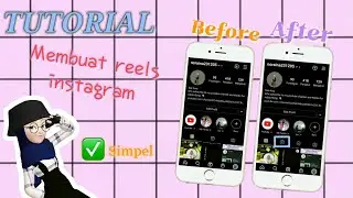 TUTORIAL MEMBUAT REELS INSTAGRAM