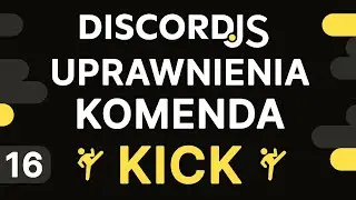 Discord Bot od podstaw w DiscordJS (#16) Uprawnienia slash komend (/) i komenda kick