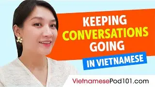 Useful Vietnamese Phrases to Keep Conversations Going