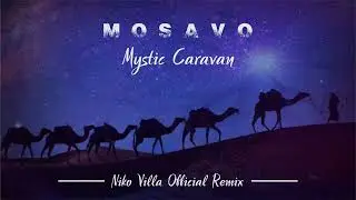 Mosavo - Mystic Caravan (Niko Villa Official Remix) 2023