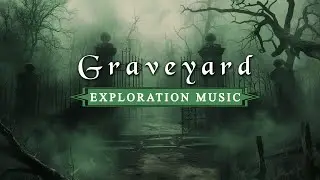 💀 Graveyard | D&D - RPG Music | Dark and Atmospheric Fantasy Exploration Music