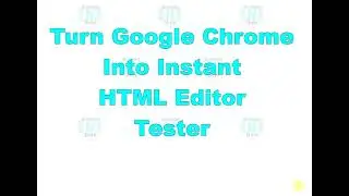 ⚡ Turn Google Chrome into Instant HTML Editor or HTML Tester ⚡