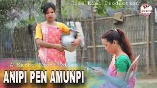 ANIPI PEN AMUNPI || a karbi short video || 2024