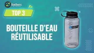 ⭐️ TOP 3 : BOUTEILLE D'EAU REUTILISABLE 2023