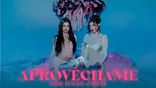 Mar Lucas, Mont - Aprovéchame (Video Oficial)