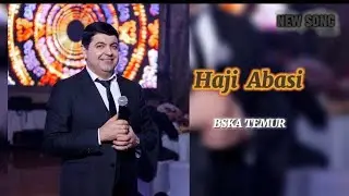 Haji Abasi-Bska Temur 2024