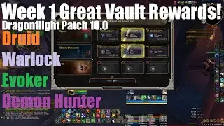 Week 1 Great Vault Rewards! World of Warcraft Dragonflight Patch 10.0