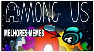 MELHORES MEMES AMONG US | MELHORES TIK TOKS | #01