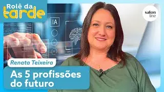 Conheça as 5 profissões do futuro | Rolê da Tarde