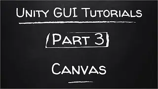 Part 3 - Canvas & Canvas Render Mode | Unity GUI Tutorials