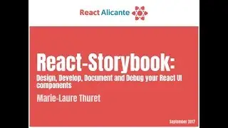 React-Storybook: Design, Develop, Document and Debug your React UI components - MARIE LAURE THURET
