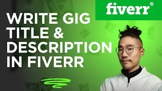 How to Write GIG & Title Description in Fiverr 2025?